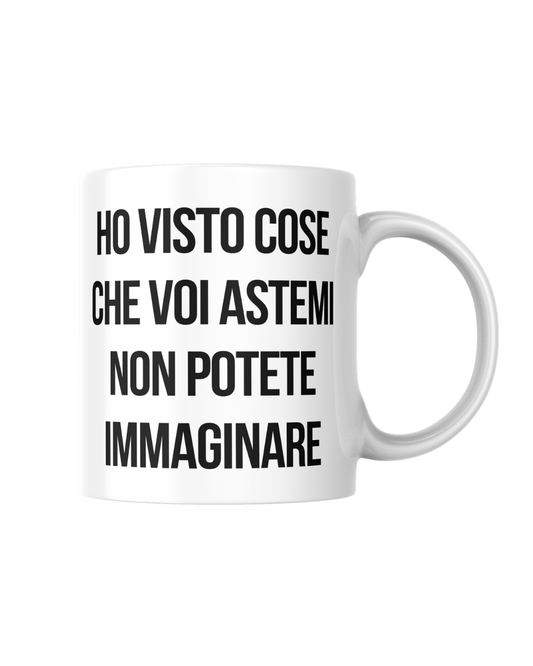 tazza ho visto cose che voi astemi non potete immaginare 